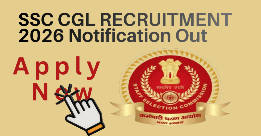 SSC CGL Recruitment 2026 Notification Out | Apply Online and Check Eligibility, for Group B & C Posts, Exam Date